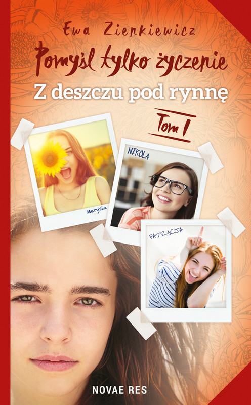 okładka Pomyśl tylko życzenie. Tom I. Z deszczu pod rynnę ebook | epub, mobi | Ewa Zienkiewicz