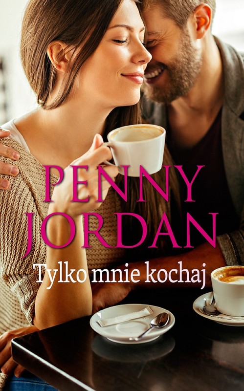 okładka Tylko mnie kochaj ebook | epub, mobi | Penny Jordan