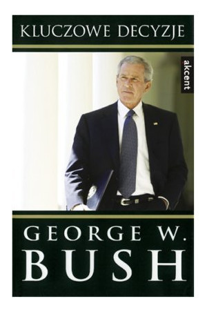 okładka Kluczowe decyzje ebook | epub, mobi | George W. Bush