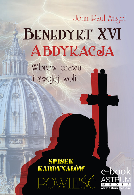 okładka Benedykt XVI Abdykacja ebook | pdf | John Paul Angel