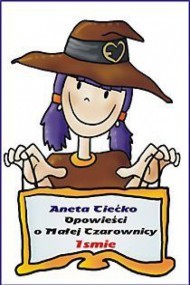 okładka Opowieści o Małej Czarownicy Ismie ebook | epub, mobi | Aneta Ciećko
