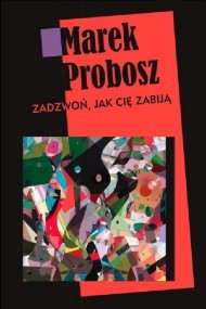 okładka Zadzwoń. jak cię zabiją ebook | epub, mobi | Marek Probosz