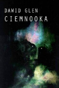 okładka Ciemnooka ebook | epub, mobi | Dawid Glen