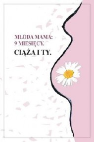 okładka 9 miesięcy. Ciąża i Ty ebook | epub, mobi | Młoda Mama