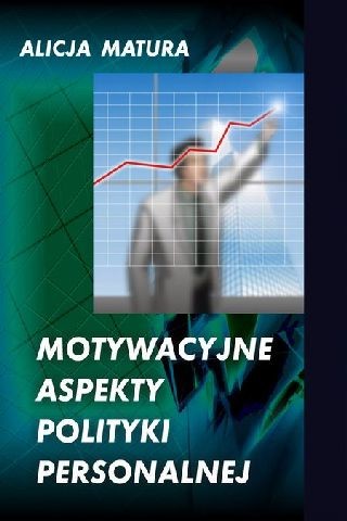 okładka Motywacyjne aspekty polityki personalnej ebook | epub, mobi | Alicja Matura
