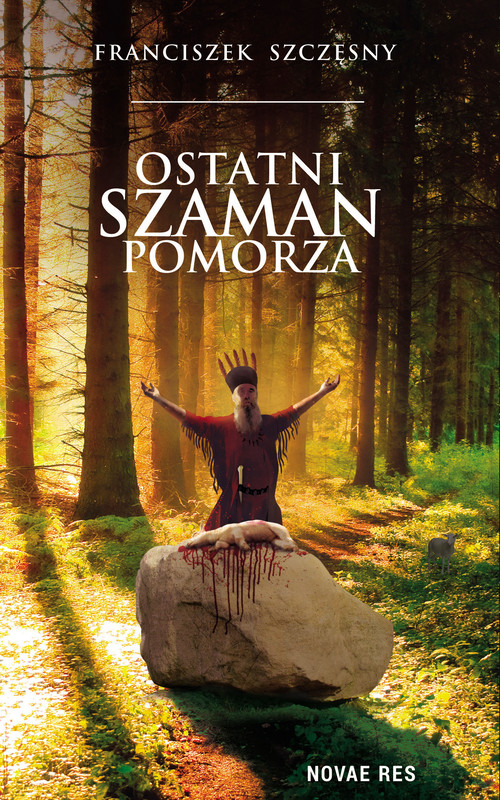 okładka Ostatni szaman Pomorza ebook | epub, mobi | Franciszek Szczęsny