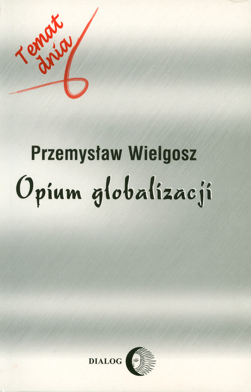 okładka Opium globalizacji ebook | epub, mobi | Przemysław Wielgosz