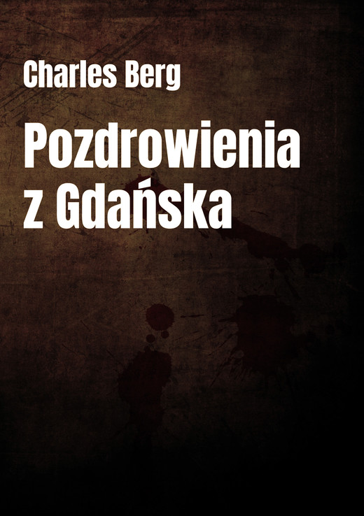 okładka Pozdrowienia z Gdańska ebook | epub, mobi | Charles Berg