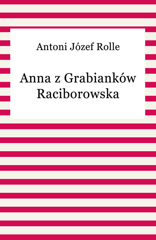okładka Anna z Grabianków Raciborowska ebook | epub, mobi | Antoni Józef Rolle