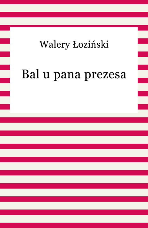 okładka Bal u pana prezesa ebook | epub, mobi | Walery Łoziński