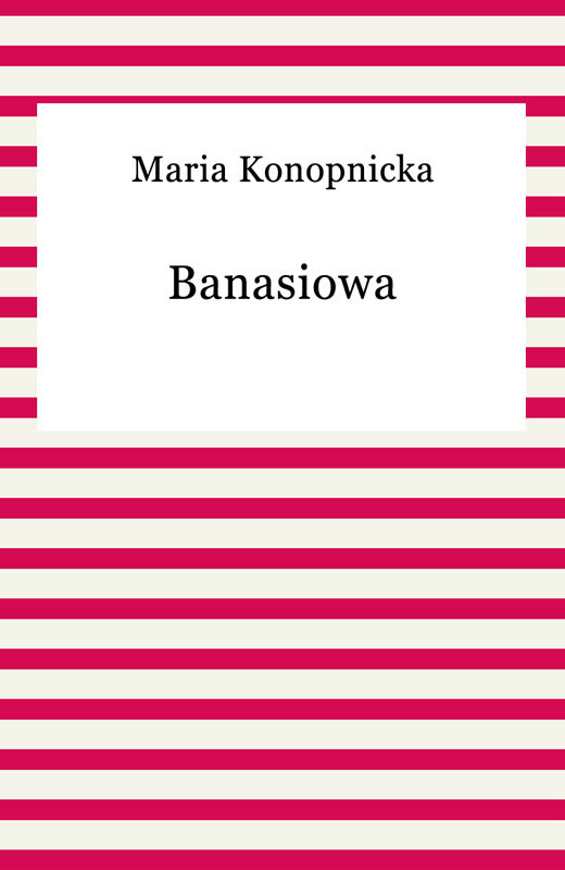 okładka Banasiowa ebook | epub, mobi | Maria Konopnicka