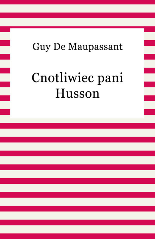 okładka Cnotliwiec pani Husson ebook | epub, mobi | Guy de Maupassant