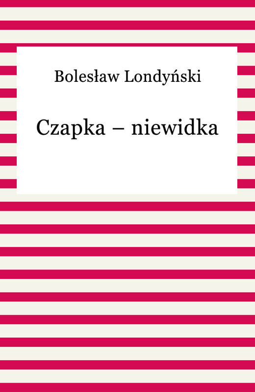 okładka Czapka – niewidka ebook | epub, mobi | Bolesław Londyński