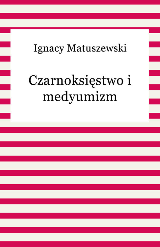 okładka Czarnoksięstwo i medyumizm ebook | epub, mobi | Ignacy Matuszewski