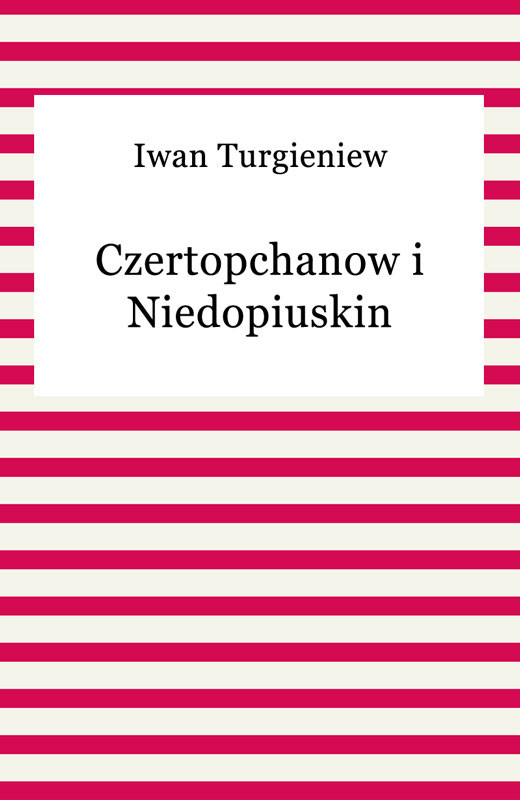 okładka Czertopchanow i Niedopiuskin ebook | epub, mobi | Iwan Turgieniew