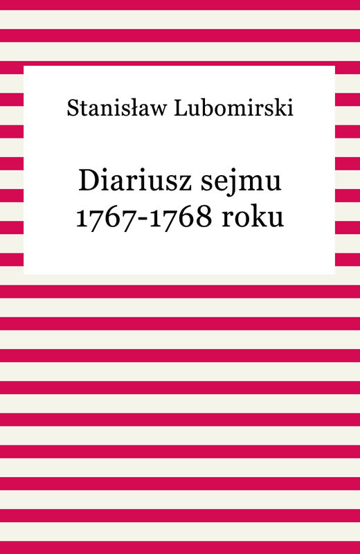 okładka Diariusz sejmu 1767-1768 roku ebook | epub, mobi | Stanisław Lubomirski