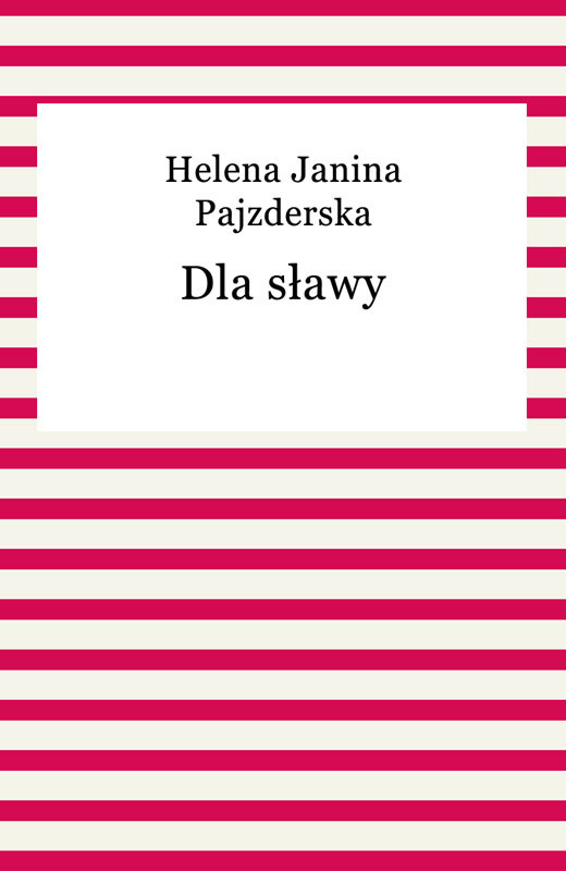 okładka Dla sławy ebook | epub, mobi | Helena Janina Pajzderska