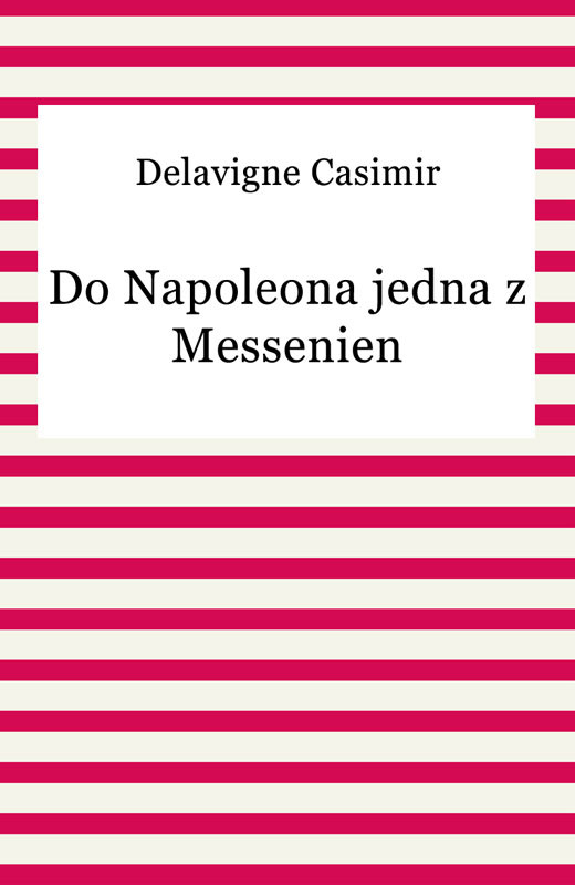 okładka Do Napoleona jedna z Messenien ebook | epub, mobi | Delavigne Casimir