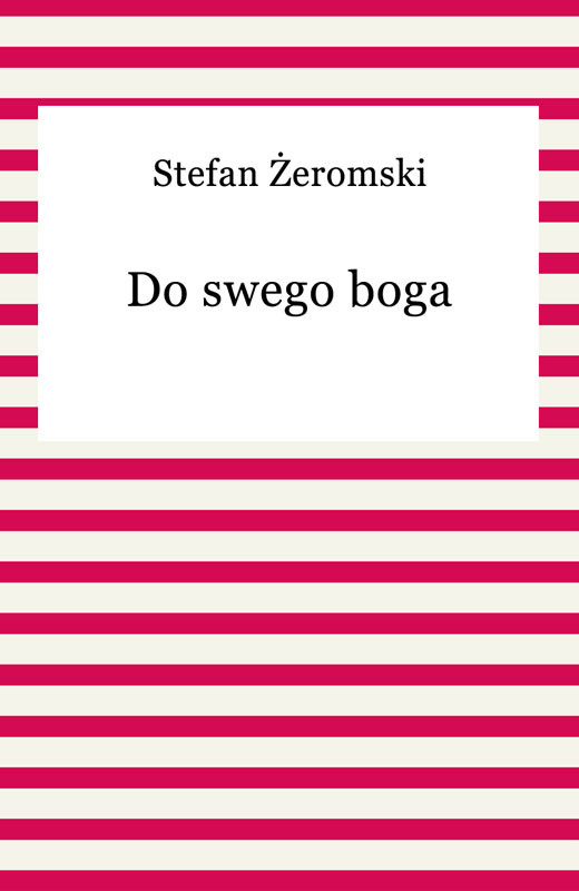 okładka Do swego boga ebook | epub, mobi | Stefan Żeromski
