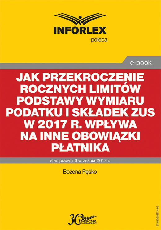 okładka Jak przekroczenie rocznych limitów podstawy wymiaru podatku i składek ZUS w 2017 r. wpływa na inne obowiązki płatnika ebook | pdf | Bożena Pęśko