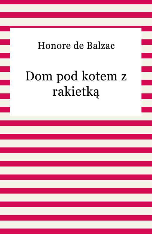 okładka Dom pod kotem z rakietką ebook | epub, mobi | Honoriusz Balzak