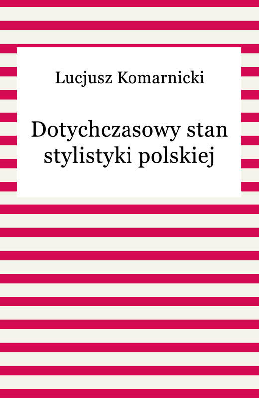 okładka Dotychczasowy stan stylistyki polskiej ebook | epub, mobi | Lucjusz Komarnicki