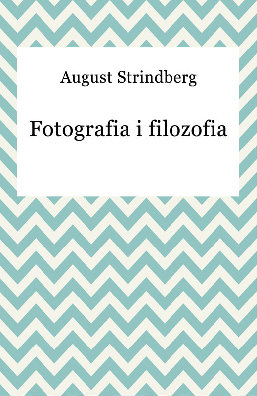 okładka Fotografia i filozofia ebook | epub, mobi | August Strindberg