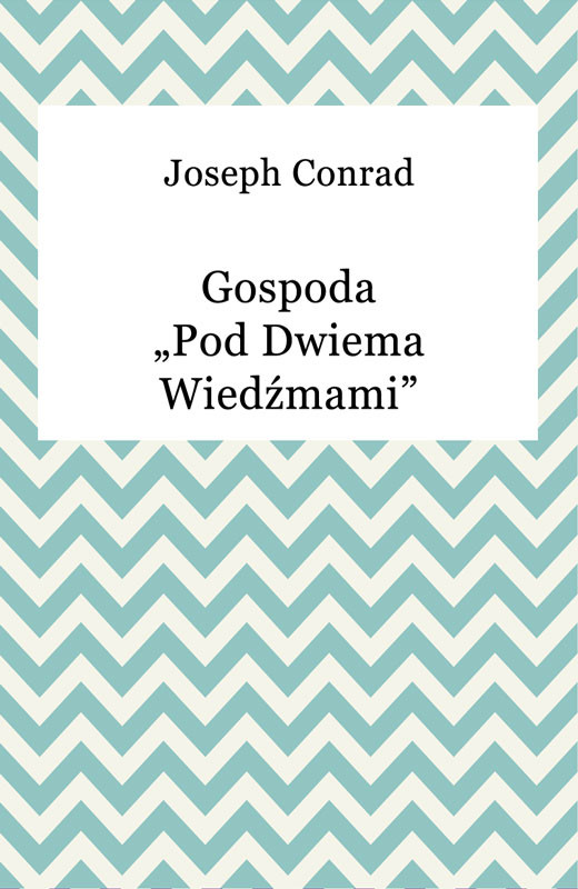 okładka Gospoda „Pod Dwiema Wiedźmami” ebook | epub, mobi | Joseph Conrad