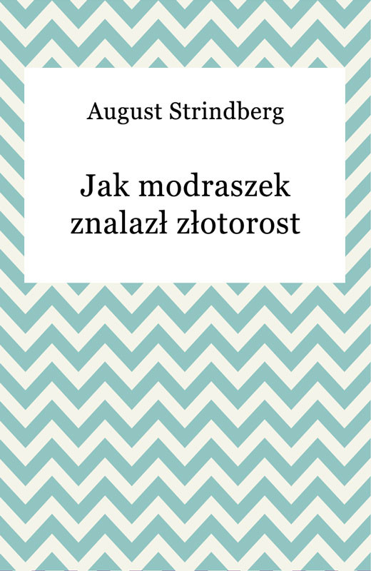 okładka Jak modraszek znalazł złotorost ebook | epub, mobi | August Strindberg