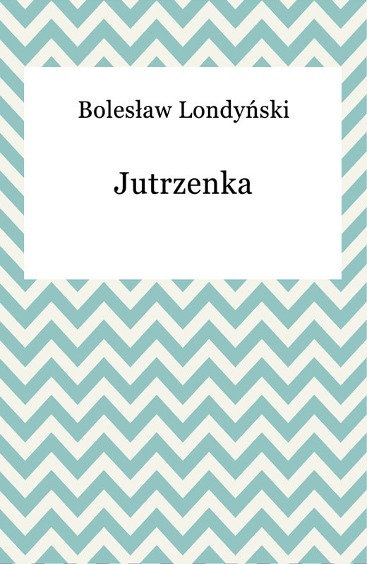 okładka Jutrzenka ebook | epub, mobi | Bolesław Londyński
