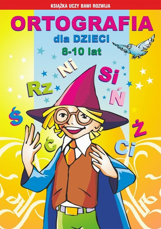 okładka Ortografia dla dzieci 8-10 lat ebook | pdf | Anna Włodarczyk, Mateusz Jagielski, Beata Guzowska, Iwona Kowalska