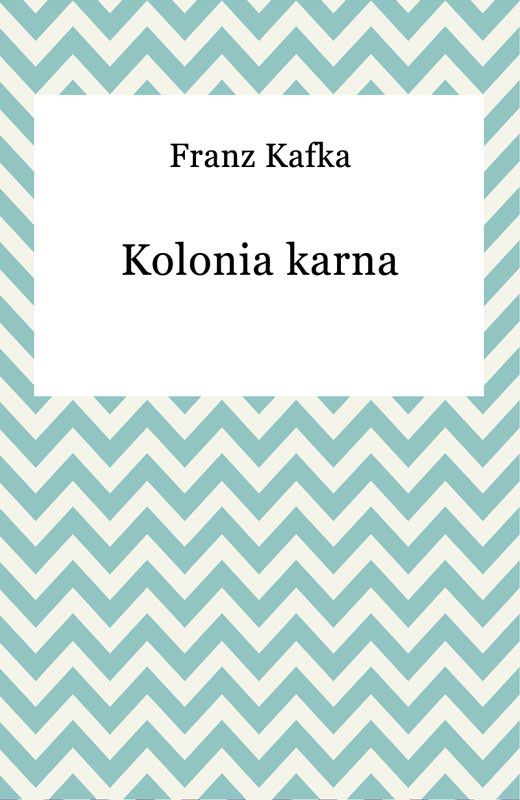 okładka Kolonia karna ebook | epub, mobi | Franz Kafka