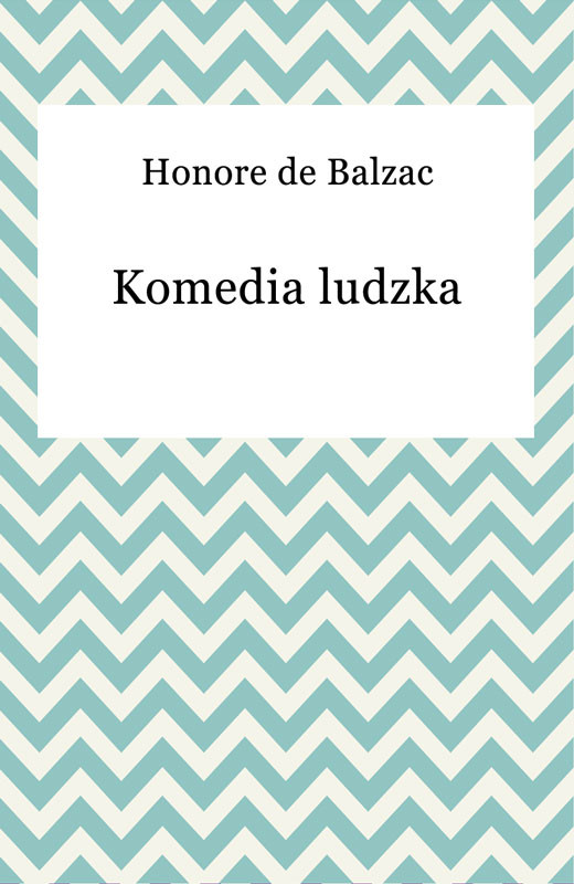 okładka Komedia ludzka ebook | epub, mobi | Honoriusz Balzak