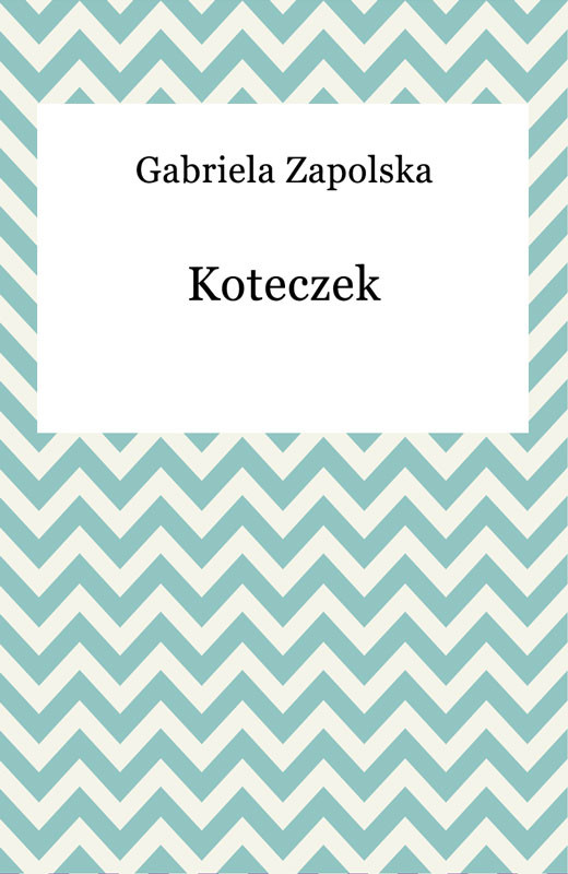 okładka Koteczek ebook | epub, mobi | Gabriela Zapolska
