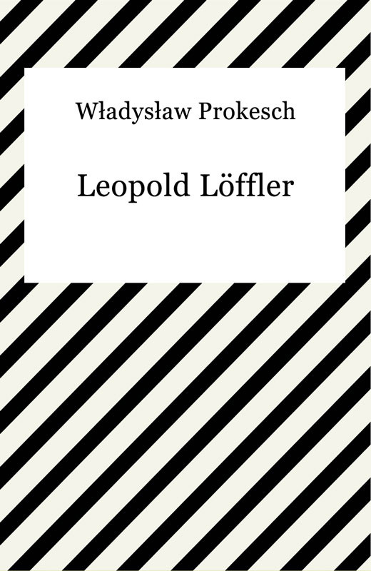okładka Leopold Löffler ebook | epub, mobi | Władysław Prokesch