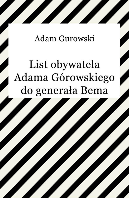 okładka List obywatela Adama Górowskiego do generała Bema ebook | epub, mobi | Adam Gurowski