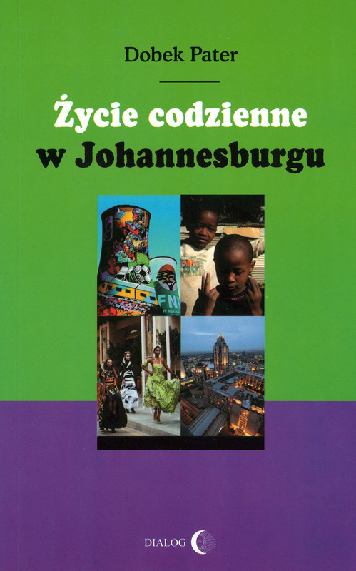 okładka Życie codzienne w Johannesburgu ebook | epub, mobi | Dobek Pater