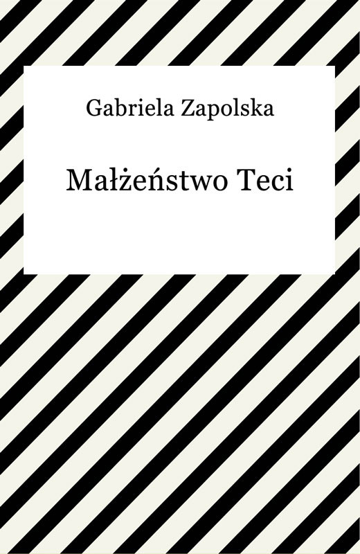 okładka Małżeństwo Teci ebook | epub, mobi | Gabriela Zapolska