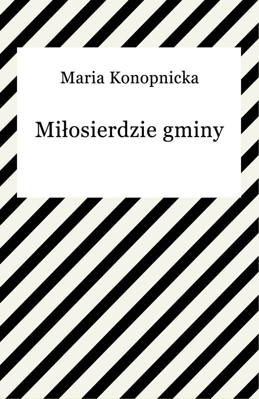 okładka Miłosierdzie gminy ebook | epub, mobi | Maria Konopnicka