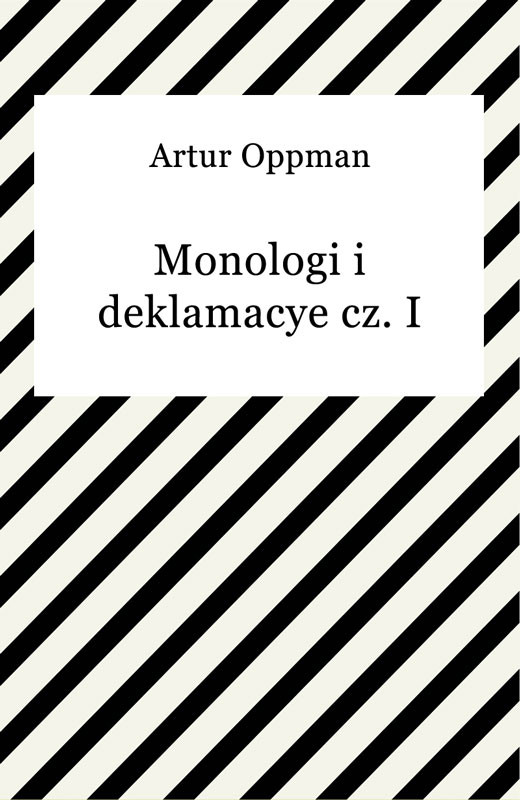 okładka Monologi i deklamacye cz. I ebook | epub, mobi | Artur Oppman