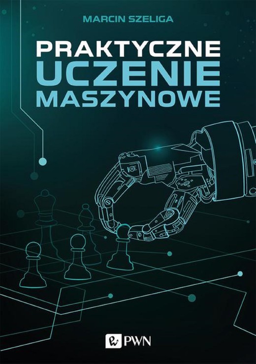 okładka Praktyczne uczenie maszynowe ebook | epub, mobi | Marcin Szeliga