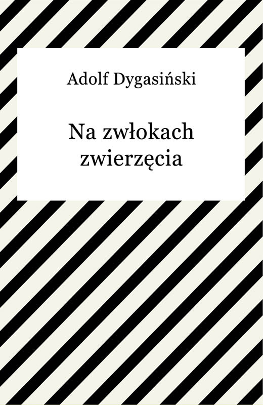 okładka Na zwłokach zwierzęcia ebook | epub, mobi | Adolf Dygasiński
