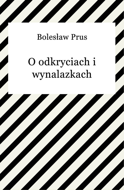 okładka O odkryciach i wynalazkach ebook | epub, mobi | Bolesław Prus