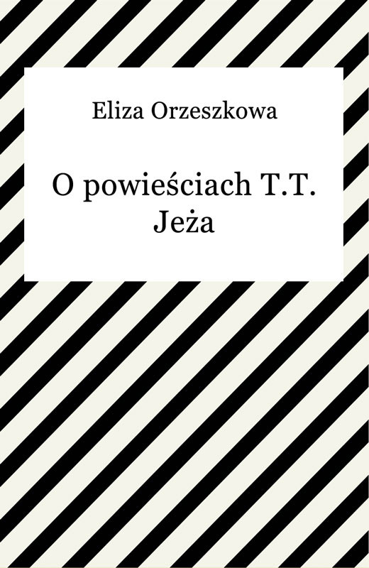 okładka O powieściach T.T. Jeża ebook | epub, mobi | Eliza Orzeszkowa