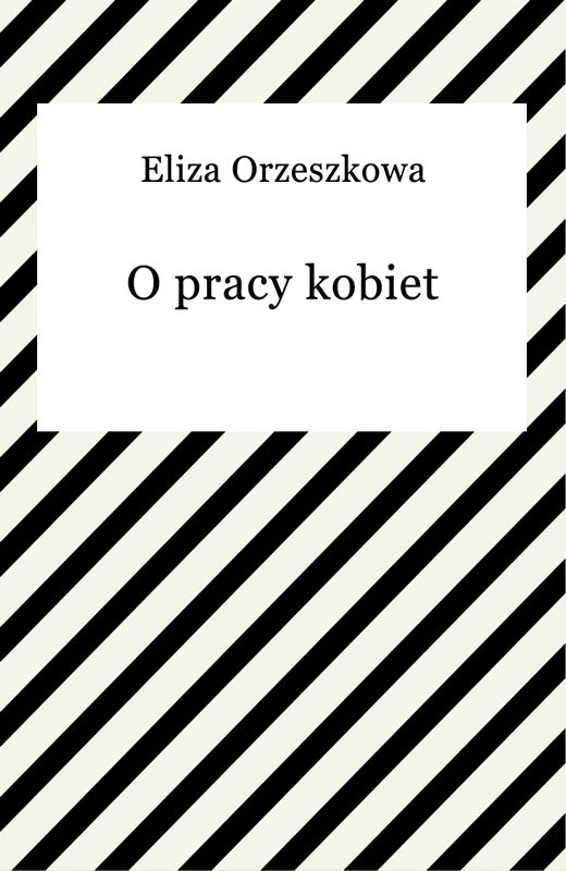 okładka O pracy kobiet ebook | epub, mobi | Eliza Orzeszkowa