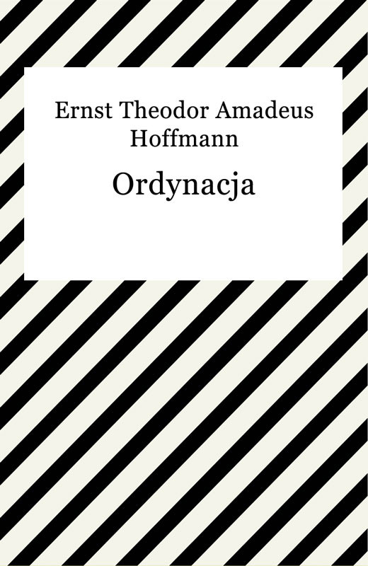 okładka Ordynacja ebook | epub, mobi | Ernst Theodor Amadeus Hoffmann