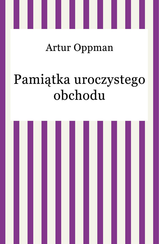 okładka Pamiątka uroczystego obchodu ebook | epub, mobi | Artur Oppman