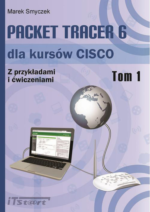 okładka Packet Tracer 6 dla kursów CISCO - tom I ebook | pdf | Marek Smyczek