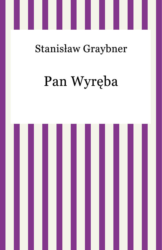 okładka Pan Wyręba ebook | epub, mobi | Stanisław Graybner