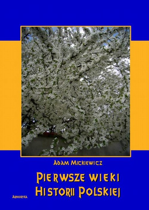 okładka Pierwsze wieki historii polskiej ebook | pdf | Adam Mickiewicz